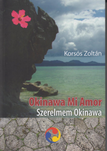 Kors�s Zolt�n - Okinawa Mi Amor / Szerelmem Okinawa