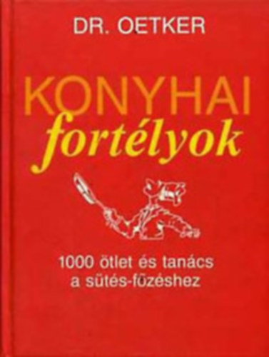 Dr. Oetker, Trk Irn (fordt) - Konyhai fortlyok - 1000 tlet s tancs a sts-fzshez