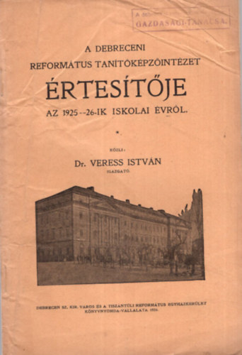Dr. Veress István - A Debreceni Református Kollégium Tanítóképzőintézetének értesítője az 1925-26-ik iskolai évről