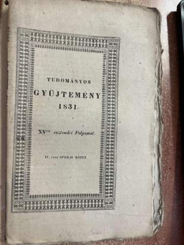 Vrsmarty Mihl. (szerk.) - Tudomnyos Gyjtemny. 1831. IV. ktet