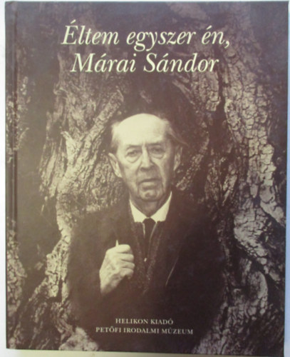 M�sz�ros Tibor - �ltem egyszer �n, M�rai S�ndor