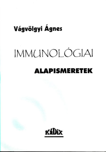 Vágvölgyi Ágnes - Immunológiai alapismeretek