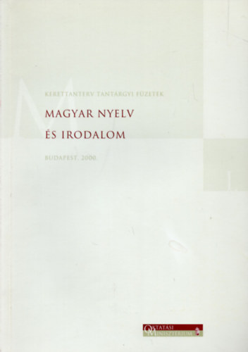 Magyar nyelv s irodalom -  Kerettanterv Tantrgyi Fzetek