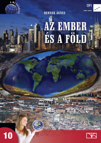 Dr. Bernek gnes - Az ember s a fld - Trsadalomfldrajz a kzpiskolk 10. vfolyama szmra