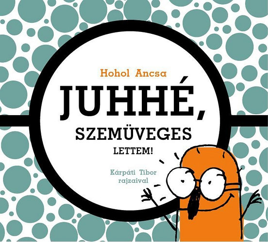 Krpti Tibor; Hohol Ancsa - Juhh, szemveges lettem!