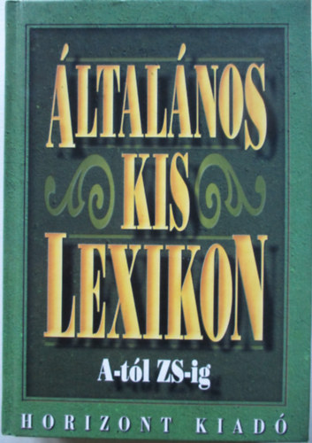 Mzes Istvn Mikls (szerk.) - ltalnos kislexikon A-tl Zs-ig