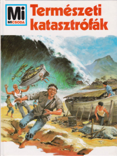 Rainer Crummenerl - Termszeti katasztrfk - Mi micsoda 5.