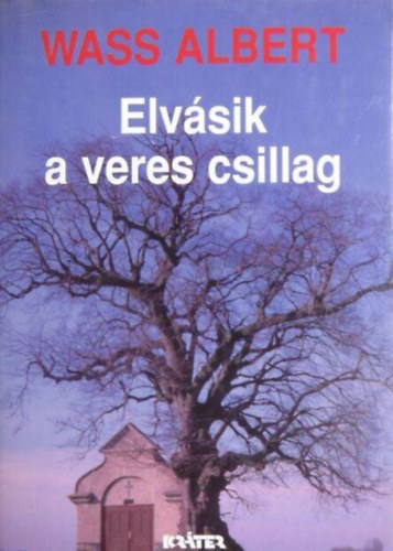 Wass Albert - Elvsik a veres csillag - Wass Albert letmve 6. ktet (Kemnykts)