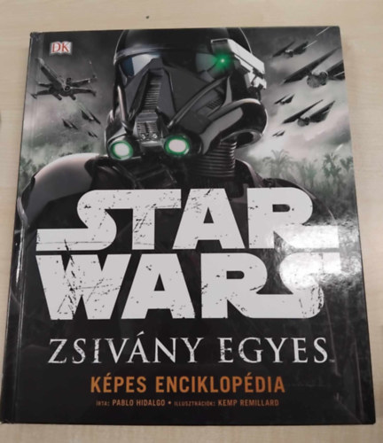 Star Wars - Zsiv�ny Egyes - K�pes Enciklop�dia