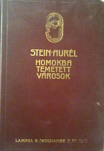 Stein Aurél - Homokba temetett városok