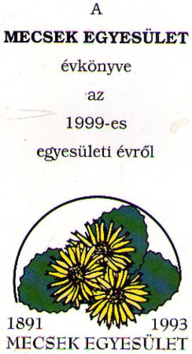 Baronek Jen (szerk.) - A Mecsek Egyeslet vknyve az 1999-es egyesleti vrl