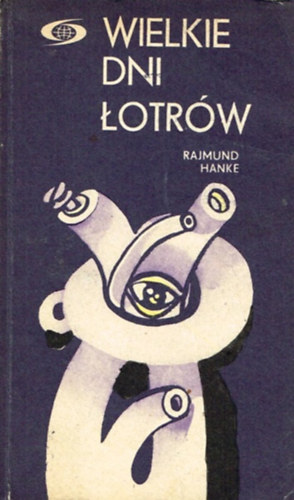 Rajmund Hanke - Wielkie Dni Lotrw