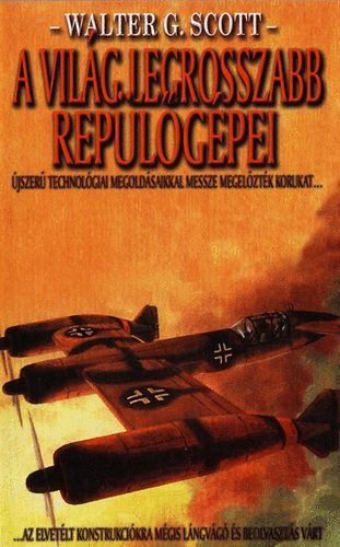 Walter G. Scott - A vil�g legrosszabb rep�l�g�pei