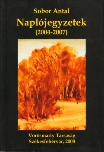 Sobor Antal - Naplójegyzetek (2004-2007)