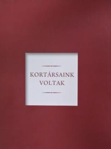 Pcsi Gyrgyi (szerk.) - Kortrsaink voltak
