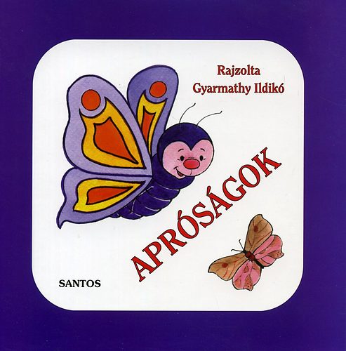Gyarmathy Ildik - Aprsgok