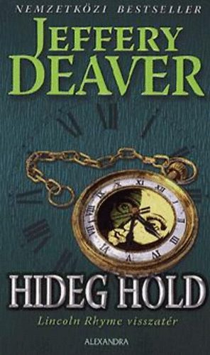 Jeffery Deaver - Hideg hold - Lincoln Rhyme visszatr