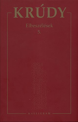 Krdy Gyula - Krdy Gyula sszegyjttt Mvei 20  - Elbeszlsek 5 (1898)