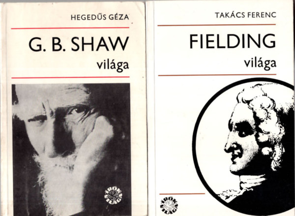 Szávai János, Tótfalusi István, Hegedűs Géza, Takács Ferenc - 4 db Irodalomtörténet ( együtt ) 1. Fielding világa, 2. G. B. Shaw világa, 3. Shelley világa, 4. Roger Martin du Gard világa