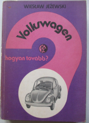 Wieslaw Jezewski - Volkswagen: Hogyan tov�bb?