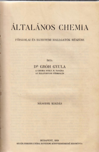 Gróh Gyula dr. - Általános chemia főiskolai és egyetemi hallgatók részére