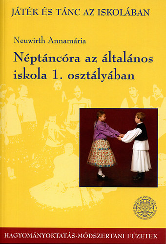 Neuwirth Annamria - Nptncra az ltalnos iskola 1. osztlyban (Jtk s tnc az iskolban)