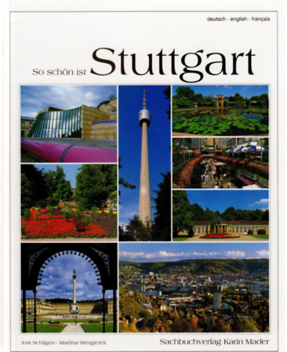 Martina Wengierek, Jost Schilgen (Fotos) - So schön ist Stuttgart