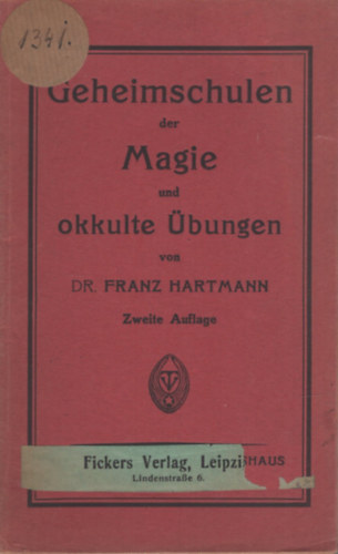 Franz Hartmann - Geheimschulen der Magie und okkulte �bungen