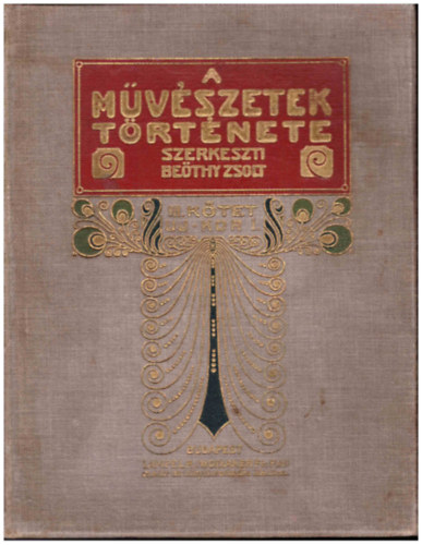 Bethy Zsolt - A mvszetek trtnete III. ktet - uj-kor els rsz (Az olasz renaissance Magyarorszgon)