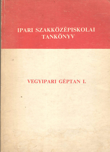 Fábry György - Vegyipari géptan I.
