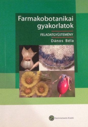 Dnos Bla (szerk.) - Farmakobotanikai gyakorlatok - Feladatgyjtemny (DVD nlkl)