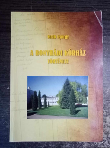 Steib Gy�rgy - A Bonyh�di K�rh�z t�rt�nete