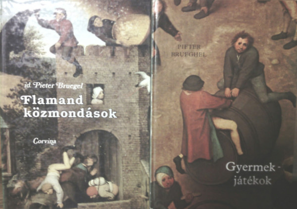 Pieter Bruegel, id. Pieter Bruegel - Gyermekj�t�kok + Flamand k�zmond�sok (2 k�tet)
