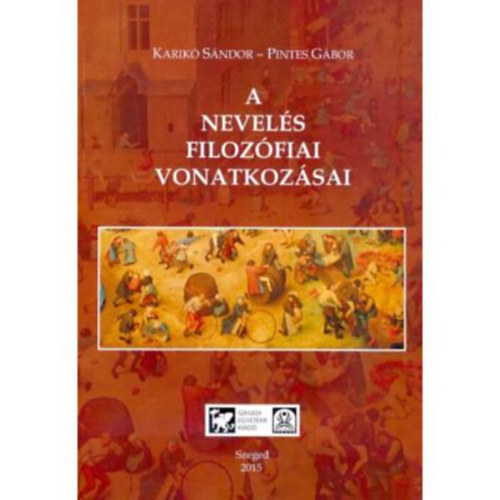 Karikó Sándor, Pintes Gábor - A nevelés filozófiai vonatkozásai