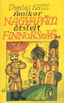 Daniel Katz - Amikor nagyapm tselt Finnorszgba