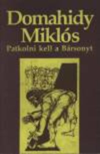 Domahidy Mikls - Patkolni kell a Brsonyt