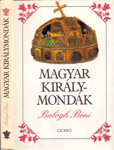 Balogh Béni - Magyar királymondák