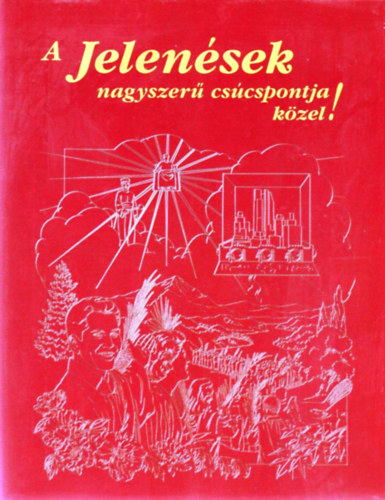 A jelenések nagyszerű csúcspontja közel!