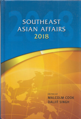 Malcolm Cook, Daljit Singh - Southeast Asian affairs 2018