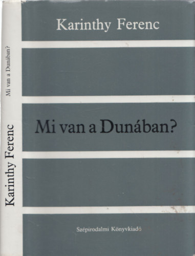 Karinthy Ferenc - Mi van a Dun�ban? - DEDIK�LT!