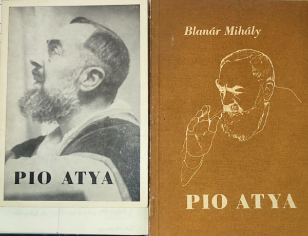 Blanr Mihly - 2db Pio atyval kapcsolatos m - Blanr Mihly-Pio atya, Pio atya-Korunk titokzatos kivlasztottja