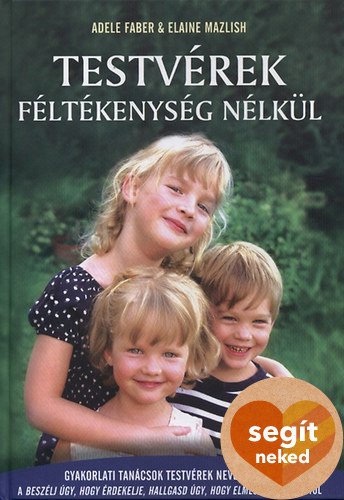 Adele Faber, Elaine Mazlish - Testvérek féltékenység nélkül