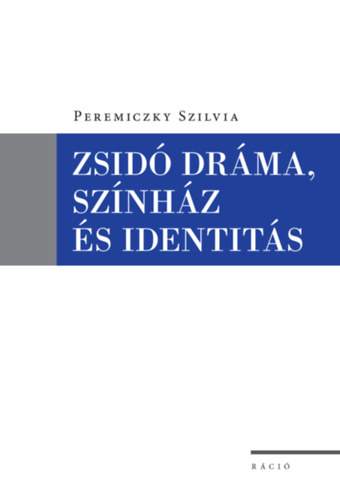 Peremiczky Szilvia - Zsid drma, sznhz s identits
