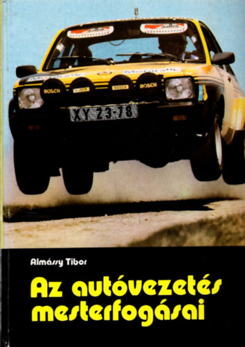 Almássy Tibor - Az autóvezetés mesterfogásai