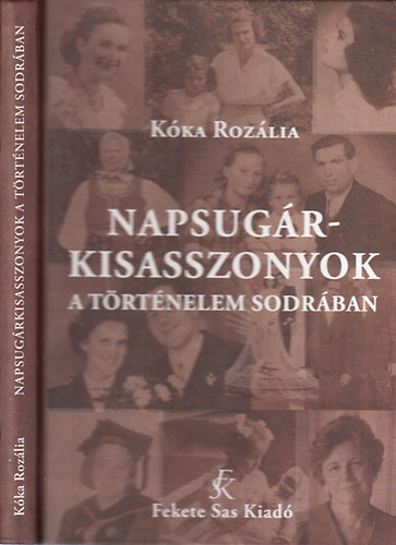 Kka Rozlia - Napsugrkisasszonyok a trtnelem sodrban