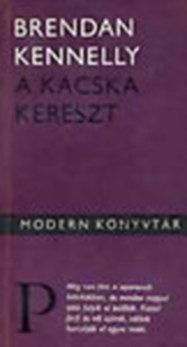 Brendan Kennelly - A kacska kereszt (Modern knyvtr)