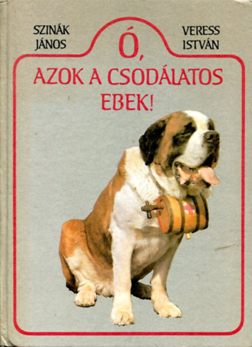 Szink Jnos, Szerk.: D. Nagy va - , azok a csodlatos ebek! (Nylvadsz akrobata, nmet vadorz; Magyar psztorkutyk; Trkkk - eszkim mdra; A vakok s a Lt Szem; Kutya sketeknek!...)