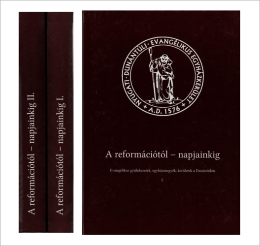 Dr. h. c. Keveházi László (a szerkesztőség vezetője) - A reformációtól - napjainkig - Evangélikus gyülekezetek, egyházmegyék, kerületek a Dunántúlon I-II.