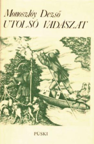 Monoszl�y Dezs� - Utols� vad�szat