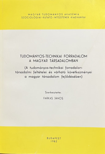 Farkas János (szerk.) - Tudományos-technikai forradalom a magyar társadalomban